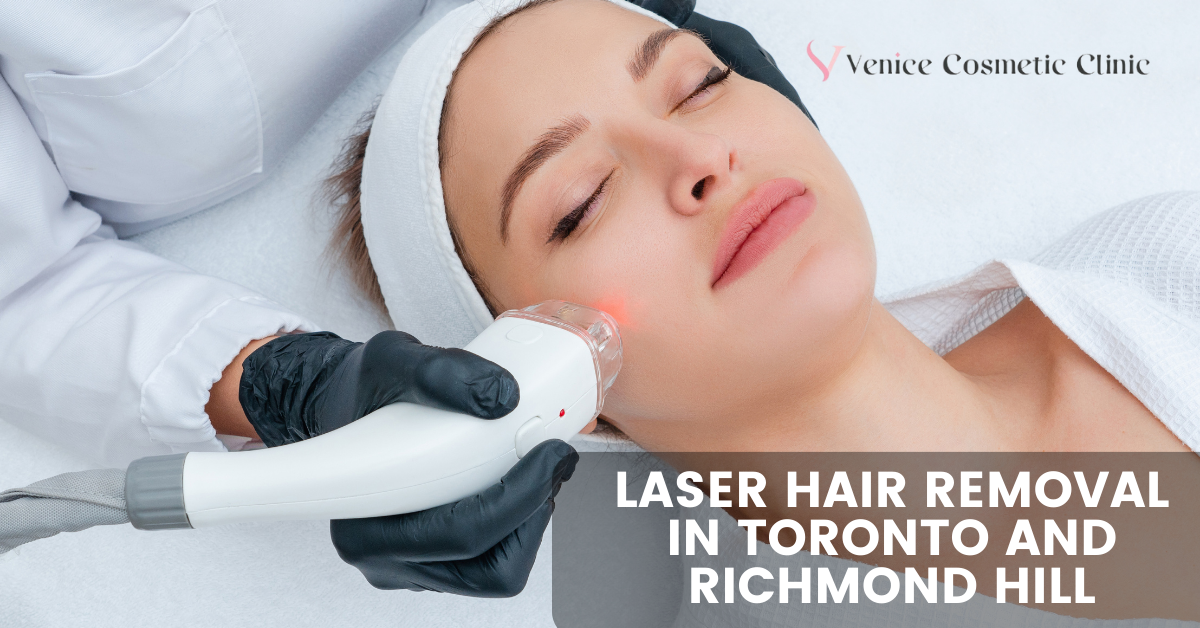 Laser Hair Removal in Toronto and Richmond Hill